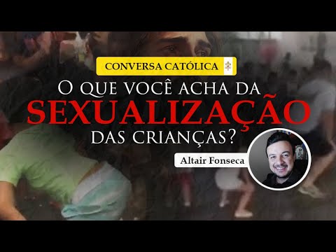 O que você acha da sexualização das crianças? - Conversa Católica