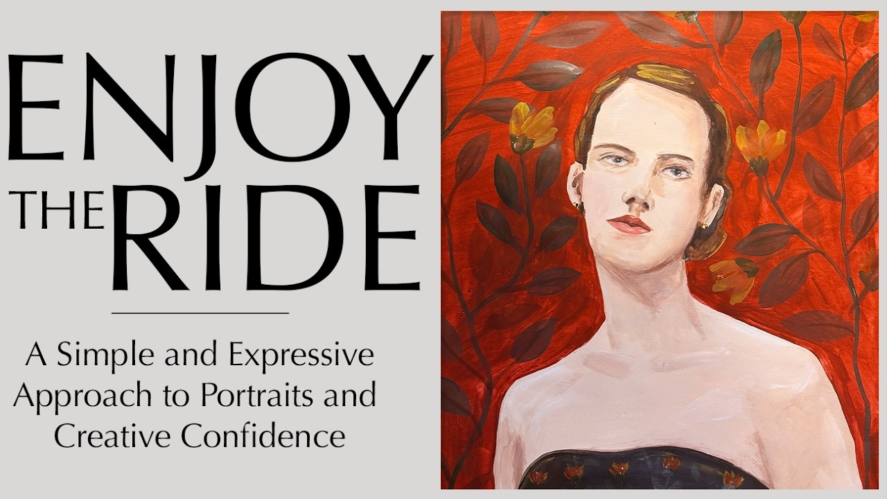 Enjoy the ride - A Simple and Expressive Approach to Portraits & Creative Confidence - Easy painting