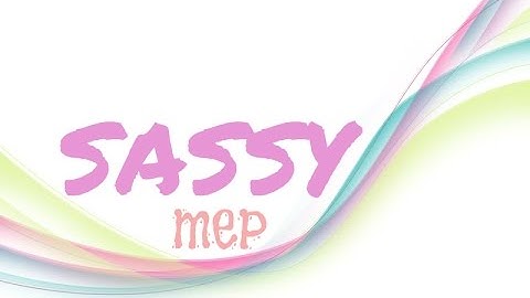 SSO MEP - SASSY /Part 1/  For Eliz & Lorr