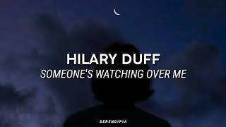 HILARY DUFF - SOMEONE'S WATCHING OVER ME // SUB ESPAÑOL