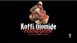 Koffi Olomide - Fouta Djallon (Lyrics with English Translation)