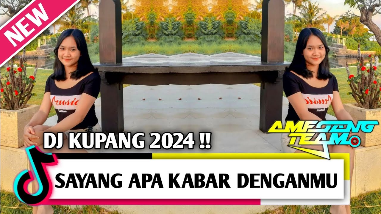 DJ KUPANG 2024 SAYANG APA KABAR DENGANMU FYP TIKTOK ( CHAMPAR CHOBAR )#laguviral