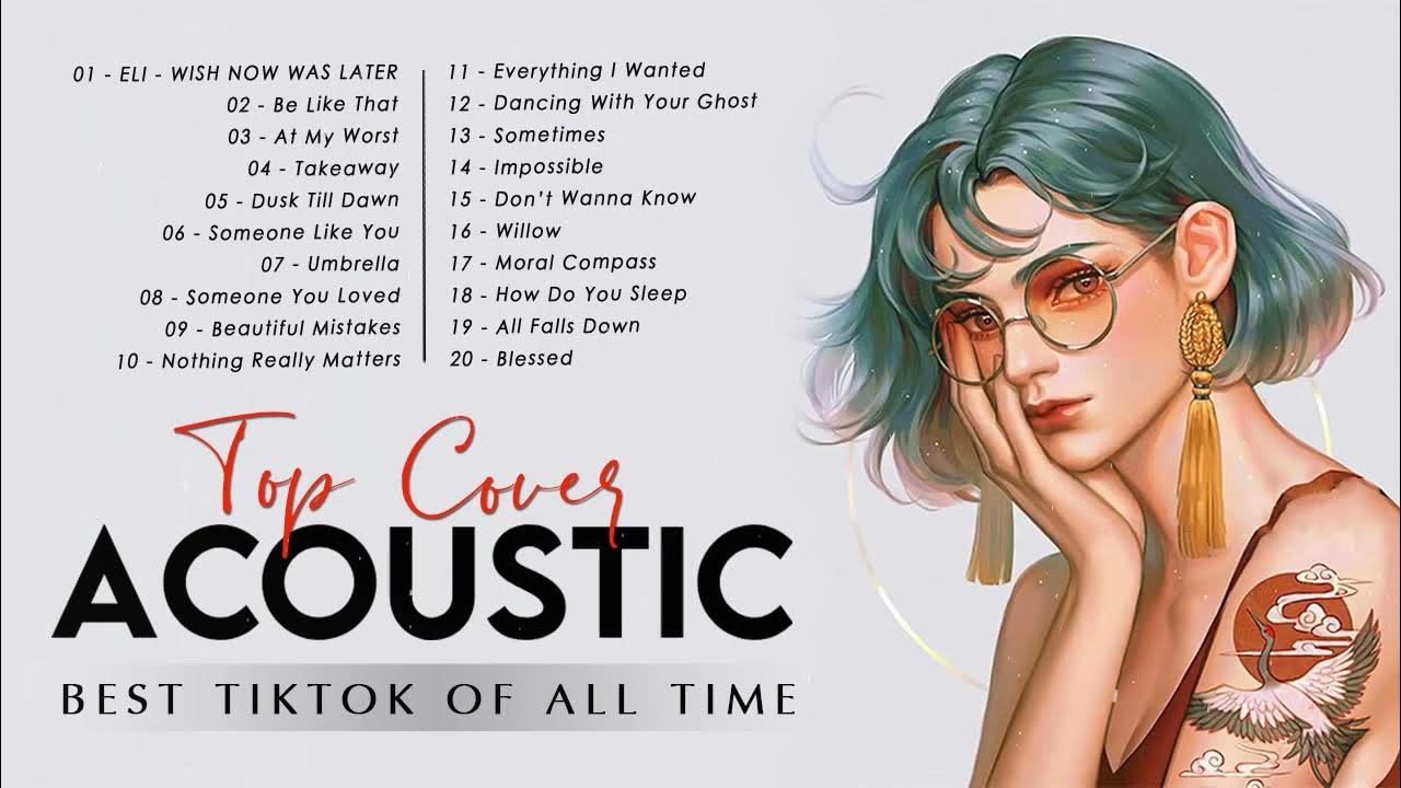 TOP ACOUSTIC TIK TOK SONGS PLAYLIST 2021 BEST ACOUSTIC COVERS OF
