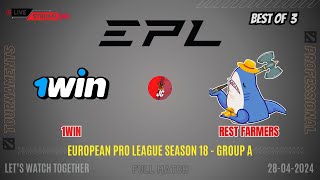 Dota 2 Live - 1Win vs Rest Farmers | EPL Season 18 - Group A - BO 3