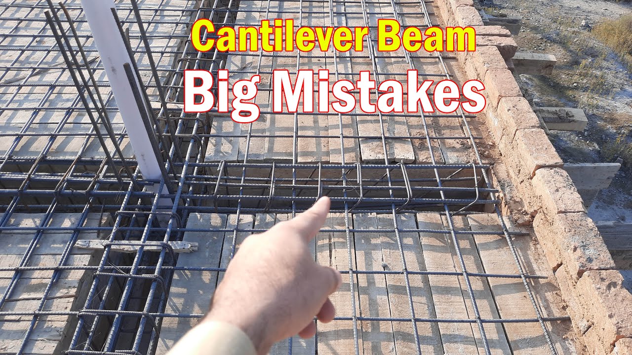 4 Big Mistakes in Cantilever Beam Construction on Site