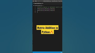 Matrix Addition in Python🔥#viral #ytshorts #viralvideo #viralshorts #python #shortsfeed #shortsvideo
