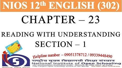 CHAPTER 23 - READING WITH UNDERSTANDING SECTION 1 | NIOS ENGLISH 302 | NIOS ENGLISH CLASS 12 | GEI
