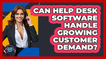 Can Help Desk Software Handle Growing Customer Demand? - Customer Support Coach