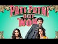 Pati Patni Aur Woh 2019 Kartik Aaryan Nushrat Bharucha Luv Ranjan New Hindi Full Movie