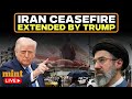 Iran War LIVE: Trump Extends Iran Ceasefire, Delaying Planned Military Action
