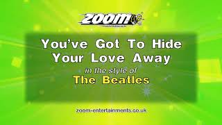 Video thumbnail of "The Beatles - You've Got To Hide Your Love Away - Karaoke Version from Zoom Karaoke"