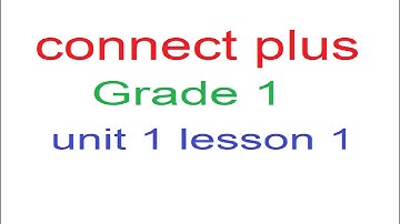 grade 1 connect plus unit 1 lesson 1
