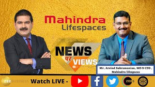 Mahindra Lifespaces MD & CEO Arvind Subramanian On Company Outlook In Conversation With Anil Singhvi