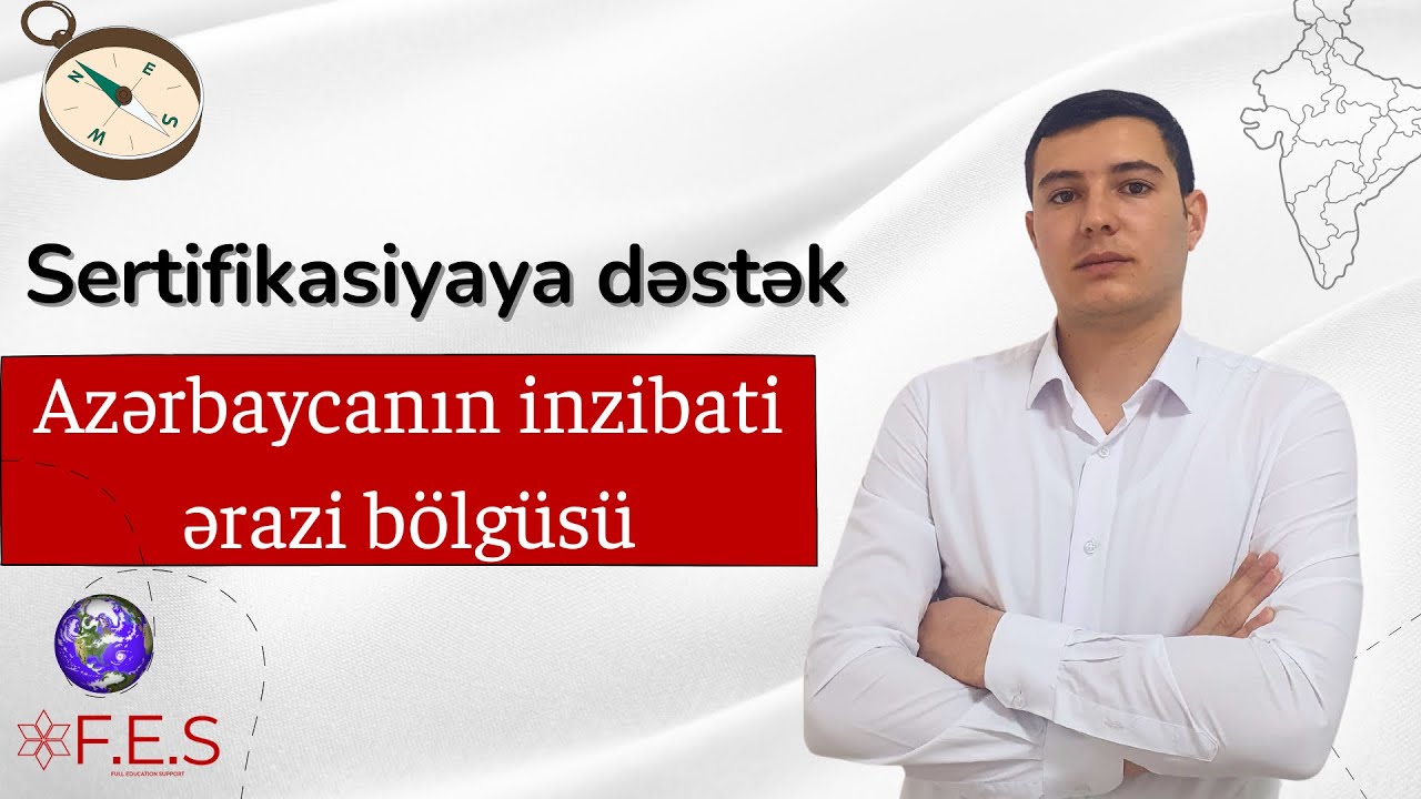 COĞRAFİYA | AZƏRBAYCANIN İNZİBATİ ƏRAZİ BÖLGÜSÜ | KƏNAN CƏFƏRLİ | FES ACADEMY