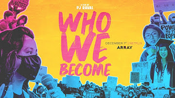 WHO WE BECOME | Official Trailer