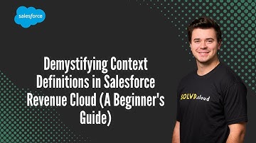 Demystifying Context Definitions in Salesforce Revenue Cloud (A Beginner
