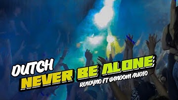 TERBARU || NEVER BE ALONE || RLNDYNO FT VANDOM AUDIO 🔥