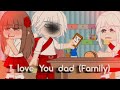 I love your dad // Meme // Gacha // T/n y Y/n