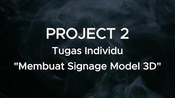 Desain dan Animasi - Project 2 - Tugas Individu - Membuat Signage Model 3D Menggunakan Blender