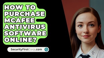 How To Purchase McAfee Antivirus Software Online? - SecurityFirstCorp.com