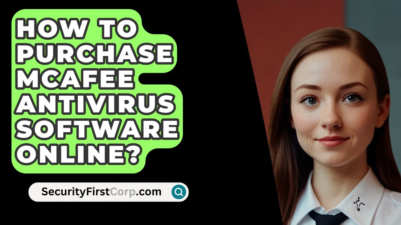 How To Purchase McAfee Antivirus Software Online? - SecurityFirstCorp.com