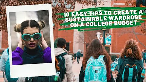 10 EASY TIPS TO CREATE A SUSTAINABLE WARDROBE ON A COLLEGE BUDGET 🤑👚