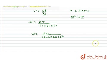 Calculate the angular speed of the hour hand of a clock .