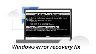 windows error recovery fix | Started windows normally