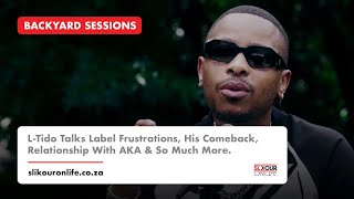 L-Tido Talks Label Frustrations, His Comeback, His Relationship With AKA & More | Backyard Sessions