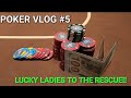 Lucky ladies to the rescue  poker vlog 5