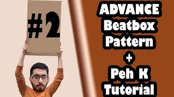 Peh K combo + Advance Beatbox Tutorial #22 ||Kunal Bbx|| Hindi
