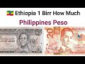 Ethiopia Currency to Philippines Peso Exchange Rate Today| 1 Ethiopian Birr How much Ph Peso