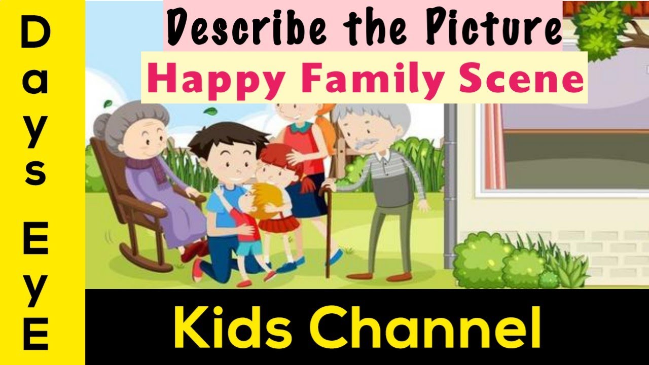 Describe The Picture Happy Family Scene Look And Tell Picture Describe The Picture Happy Family Scene Look And Tell Picture
