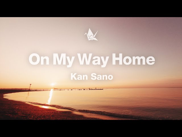 Kan Sano - On My Way Home