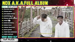 NDX AKA FULL ALBUM TERBARU VIRAL 2024 KELINGAN MANTAN, NYEKSO BATIN!