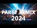 PARTY MIX 2024 🔥 Mashups & Remixes Of Popular Songs 🔥 DJ Remix Club Music Dance Mix 2024