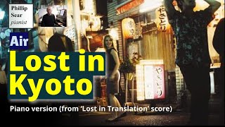 Air: &#39;Alone in Kyoto&#39; , from soundtrack to &#39;Lost in Translation&#39; - piano solo version