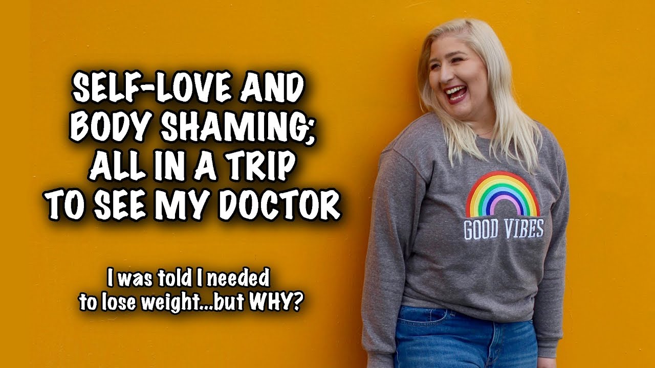 I Lost 350 Pounds And Was Still Body Shamed By My Doctor How Self Love Helps Me Youtube