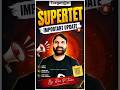 SUPERTET IMPORTANT UPDATE #supertet #stet #raviptiwari