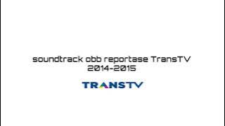 soundtrack obb reportase trans tv 2014-2015