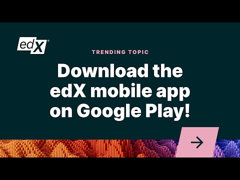 Download the edX Mobile App on Google Play!