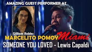 MARCELITO POMOY (Miami Concert) GILLIAM ROBLES performs SOMEONE YOU LOVED by Lewis Capaldi