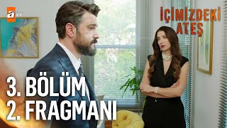 İçimizdeki Ateş 3. Bölüm 2. Fragmanı | ''Sen hoşlanıyor musun bu kızdan?'' @atvturkiye