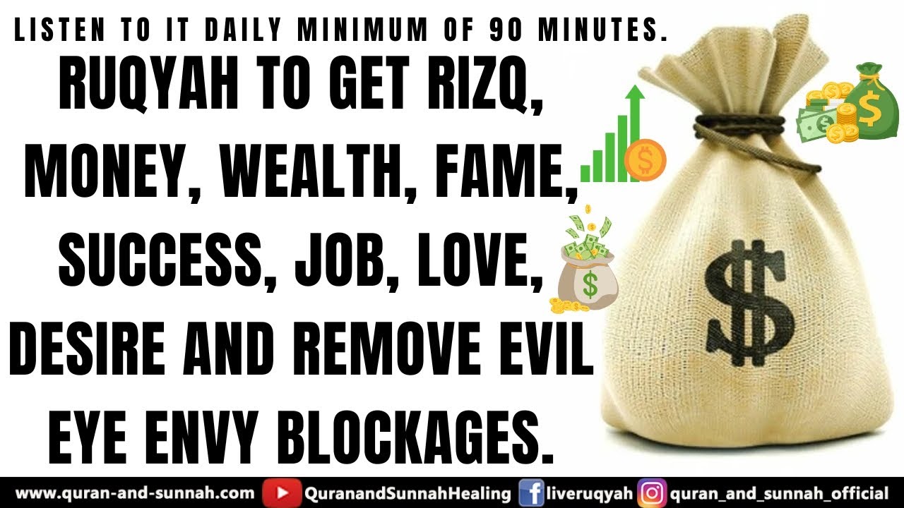 Ruqyah to Get Rizq Money Wealth Fame Success Job Love Desire  Remove Evil Eye Envy Blockages