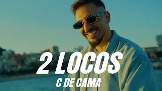 2 Locos - C De Cama Videoclip Oficial