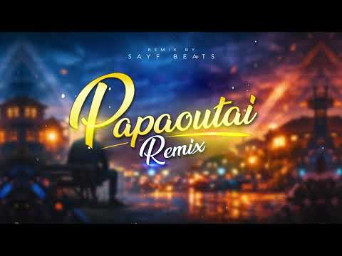PAPAOUTAI REMIX By SAYF BEATS 