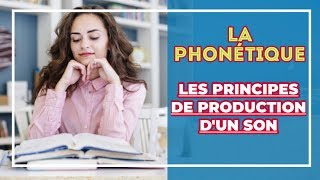 La Phonétique (les principes de production d'un son)
