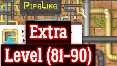 Pipeline Extra Level 81 82 83 84 85 86 87 88 89 90 All 3 stars By Pixign, Android Solution