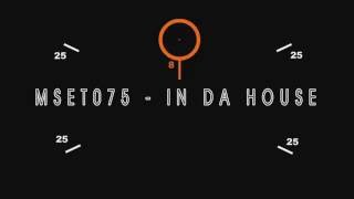 MSET075 - IN DA HOUSE (Official Audio)
