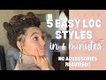 5 EASY LOC STYLES --- IN 6 MINUTES